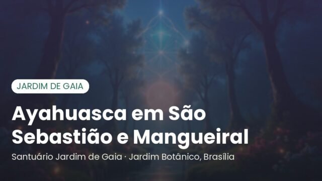 Ayahuasca em São Sebastião e no Jardim Mangueiral: cerimônia no Jardim Botânico