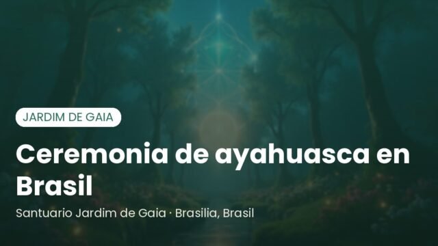 Ceremonia de ayahuasca en Brasil: guía completa para elegir un chamán